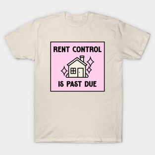 Rent Control Is Past Due - Decrease Rent T-Shirt